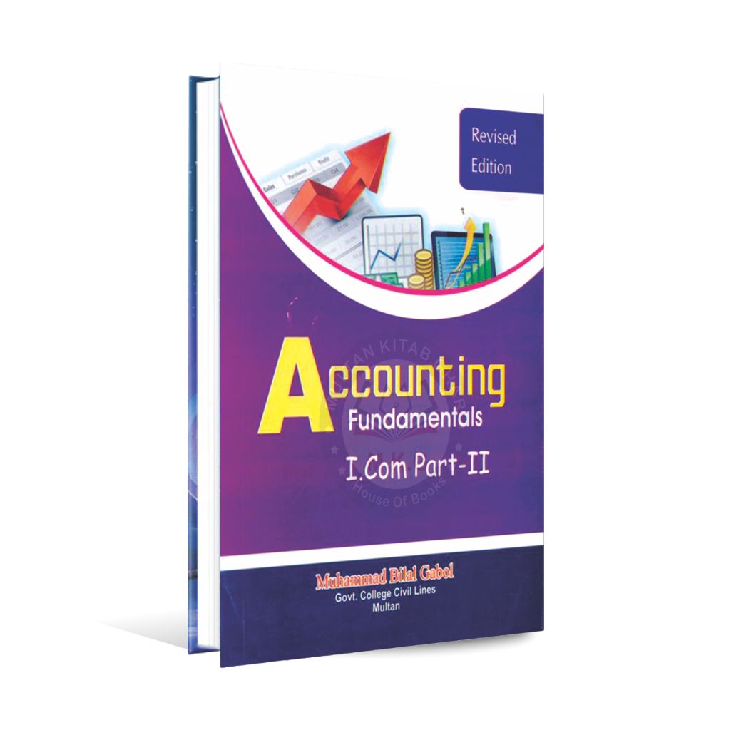 Accounting Fundamentals I.Com Part-II by Muhammad Bilal Gabol