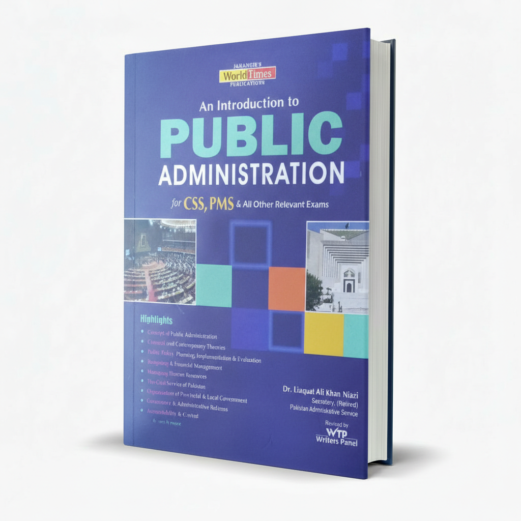 An Introduction to Public Administration Book for CSS PMS By Dr Liaquat Ali Khan Niazi MKG