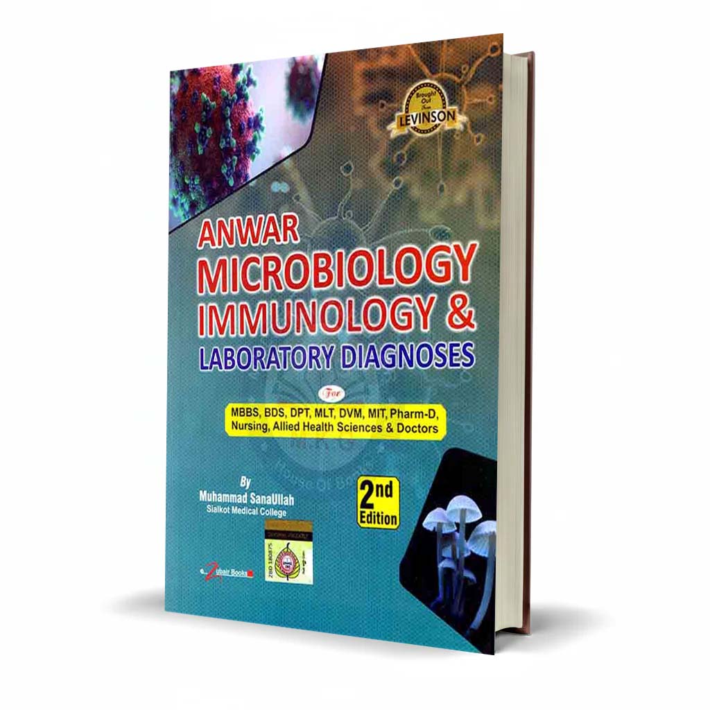 Anwar Microbiology Immunology & Laboratory Diagnoses for MBBS, BDS, DPT, MLT and Other By Muhammad Sanaullah 2nd Edition