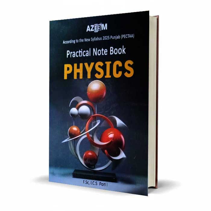 Azeem Practical Notebook Physics FSc ICS Part 1 | New Syllabus 2025