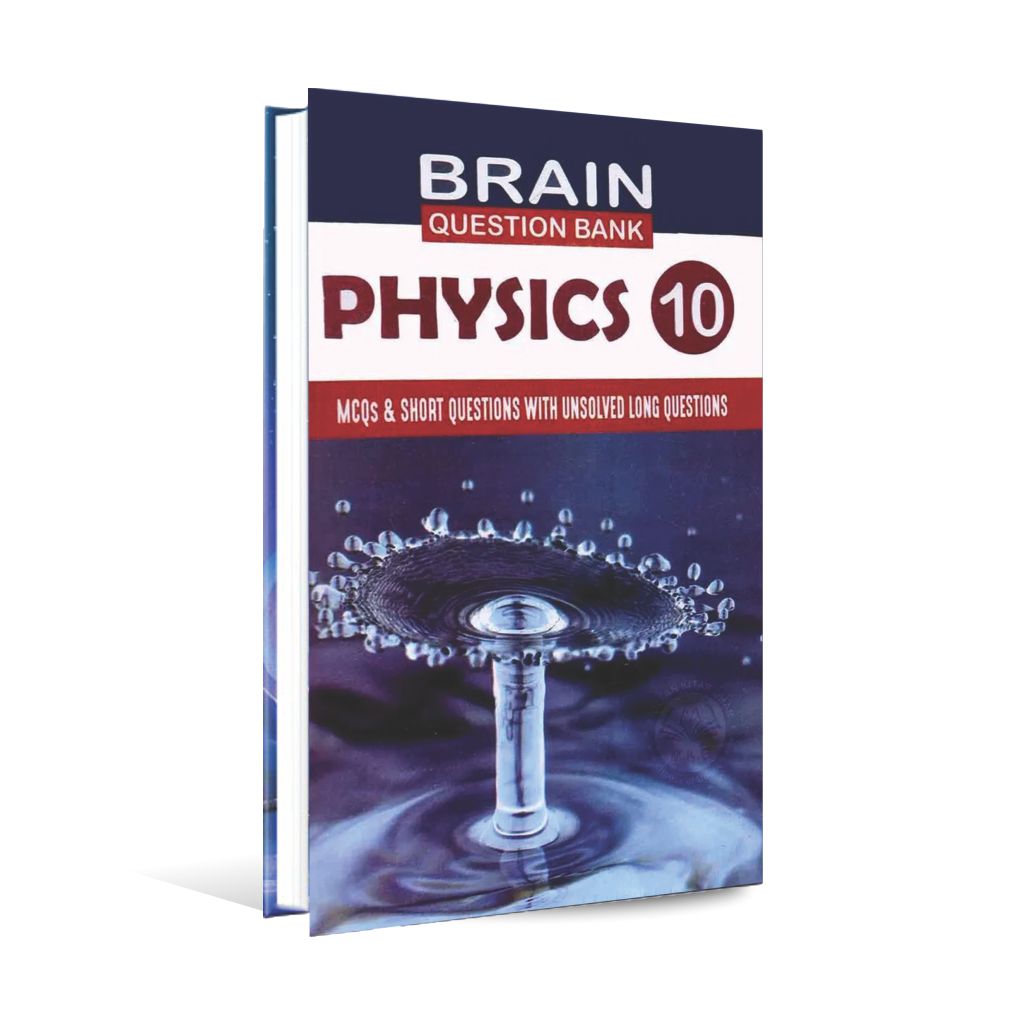 Brain Question Bank Physics for 10th Book By Muhammad Shoaib Ghani
