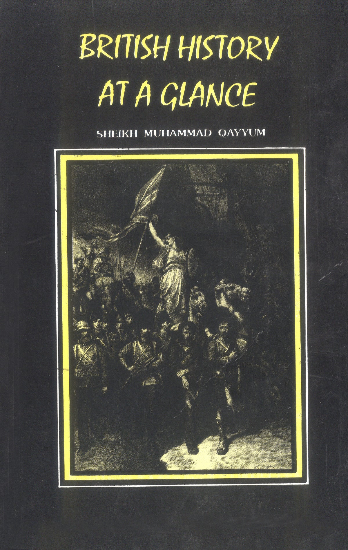 British History at a Glance by Sheikh Muhammad Qayyum | Caravan CSS