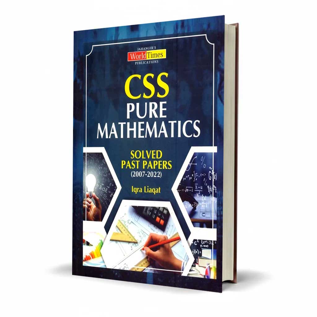 CSS Pure Mathematics Solved Past Papers From 2007 to 2022 By Iqra Liaqat