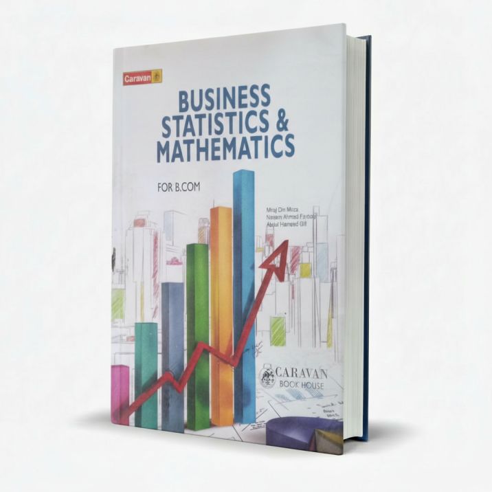 Caravan Business Statistics & Mathematics for B.Com by Miraj Din Mirza MKG