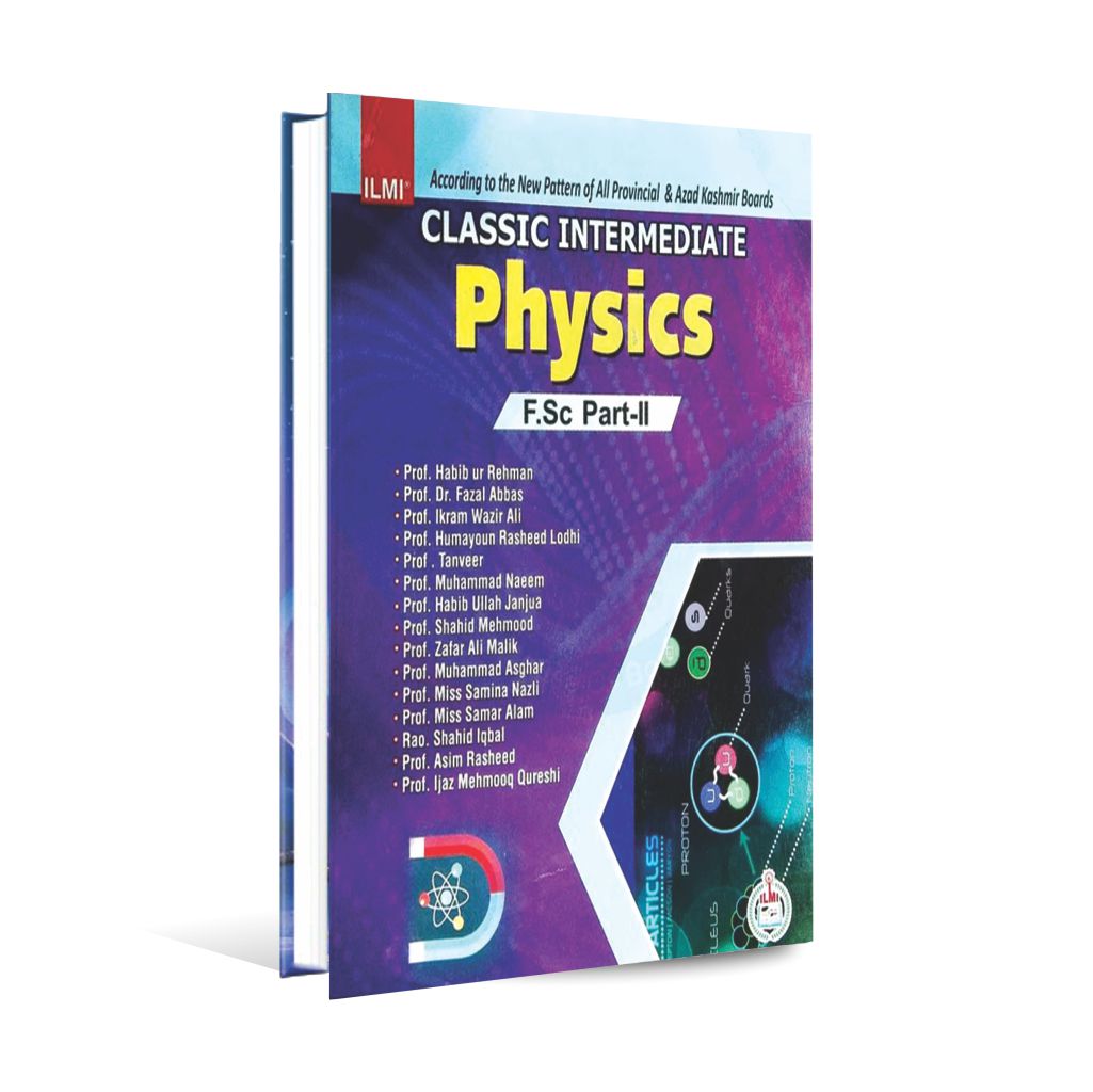 Classic Intermediate Physics Book for FSC Part 2 by Ilmi Publishers Multan Kitab Ghar