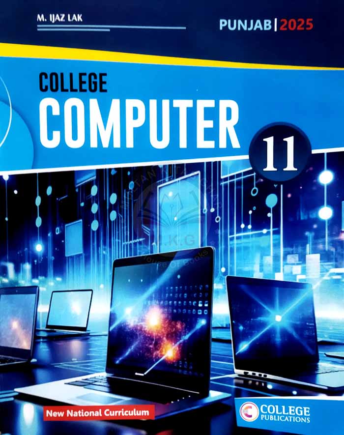 College Computer for Intermediate Part-1 by ijaz Lak (1st Edition 2025) - MKG