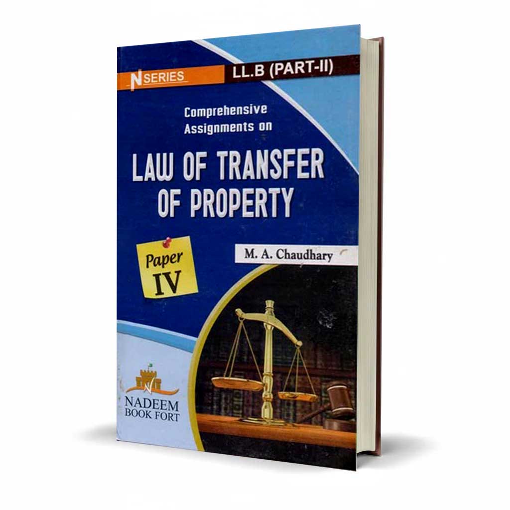 Comprehensive Assignments on Law of transfer of Property LLB Part 3 Paper 4 By MA Chaudhary