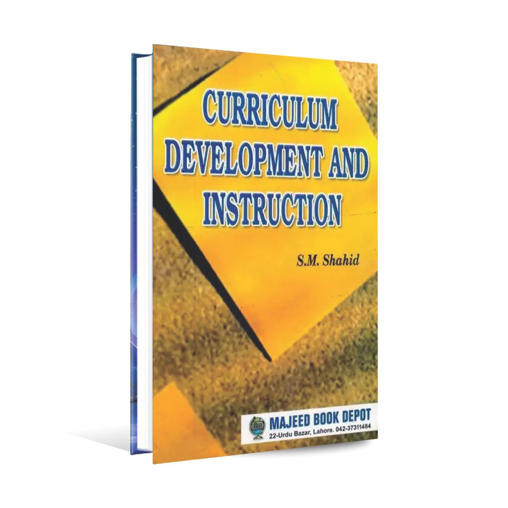 Curriculum Development And Instruction Book By S.M Shahid MKG