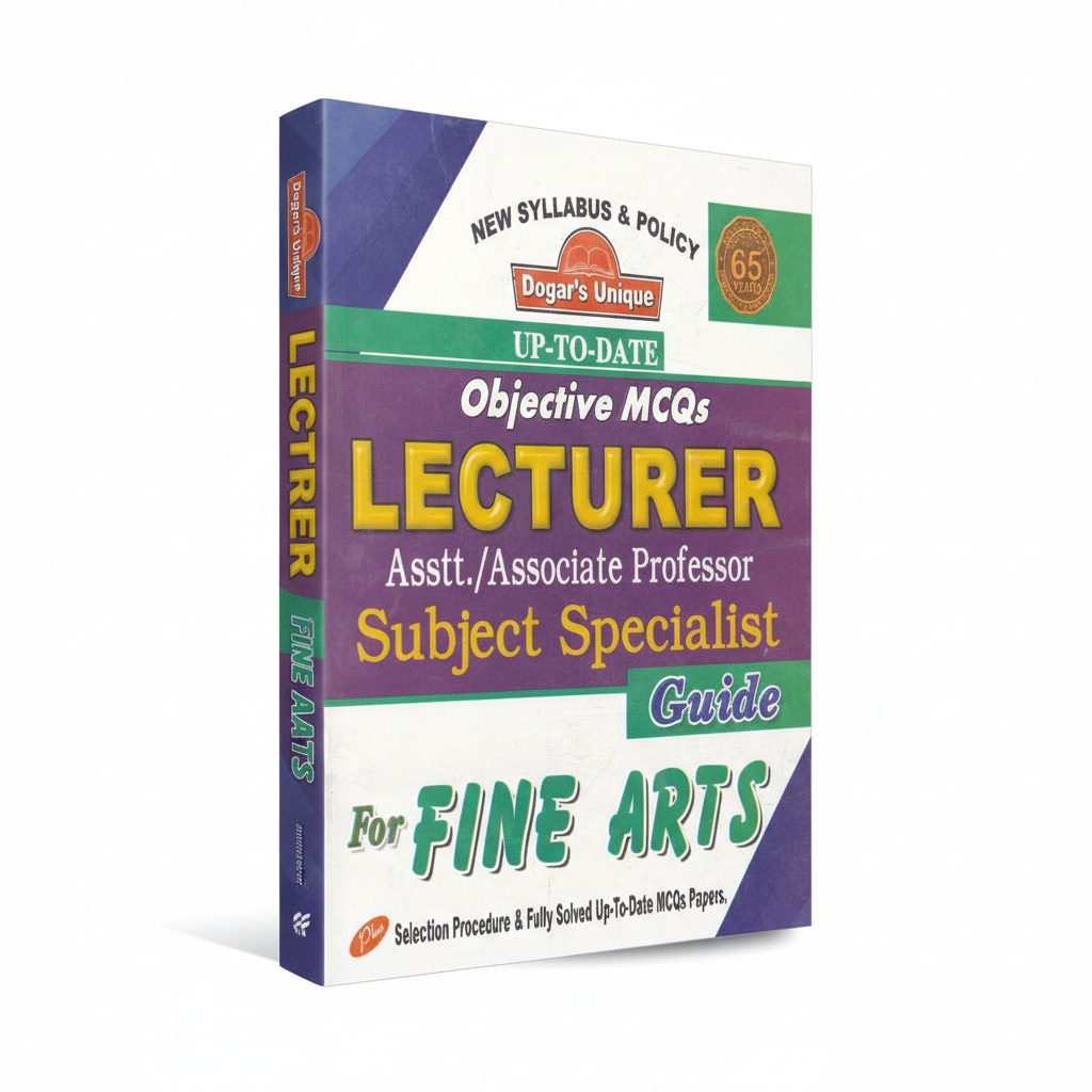 Dogar Objective MCQs Lecturer Subject Specialist Guide for Fine Arts MKG