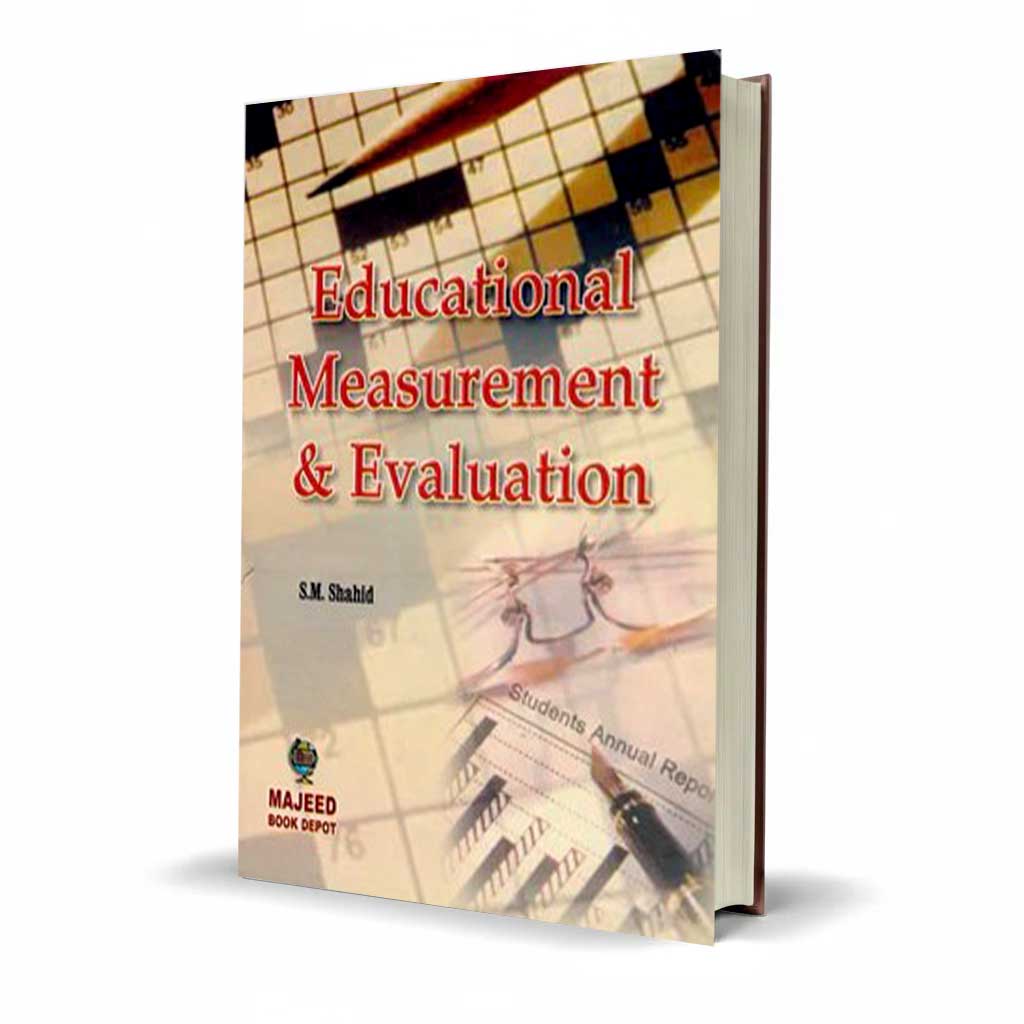 Educational Measurement & Evaluation by S.M. Shahid (For B.Ed/M.Ed)