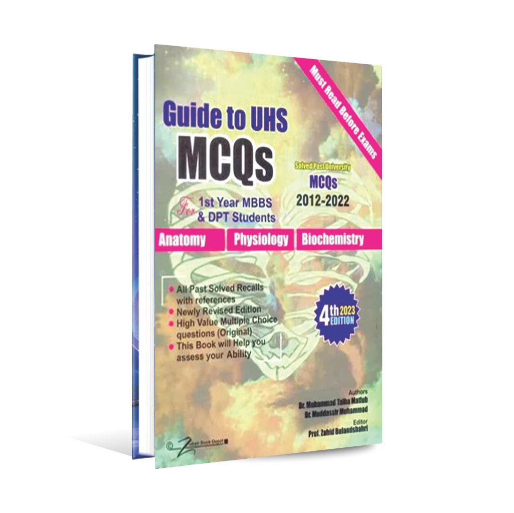 Guide to UHS MCQS for 1st year MBBS & DPT Students 4th Edition 2023 By Dr. M. Talha Matlub Multan Kitab Ghar