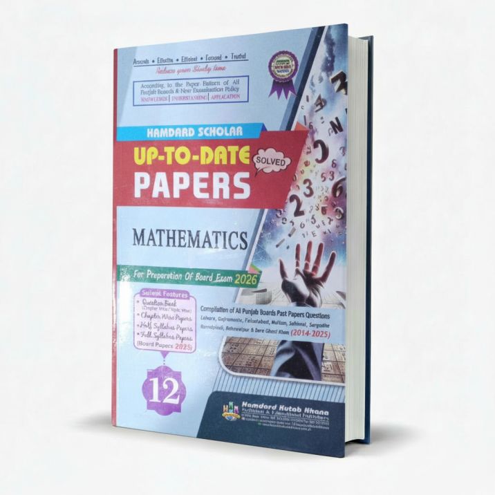Hamdard Scholar Mathematics Up To Date Solved Past Papers with Questions Bank 2014-2024 for Class 12 (Intermediate Part 2) Preparation of Board Exams 2026 MKG