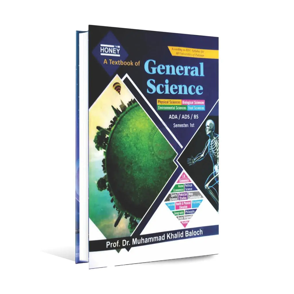 Honey A Textbook of General Science for 1st Semester ADA/ADS/BS by Dr. M. Khalid Baloch Honey Books