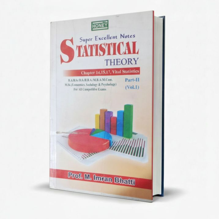 Honey Super Excellent Notes Statistical Theory for Part II Vol 1 by M. Imran Bhatti MKG