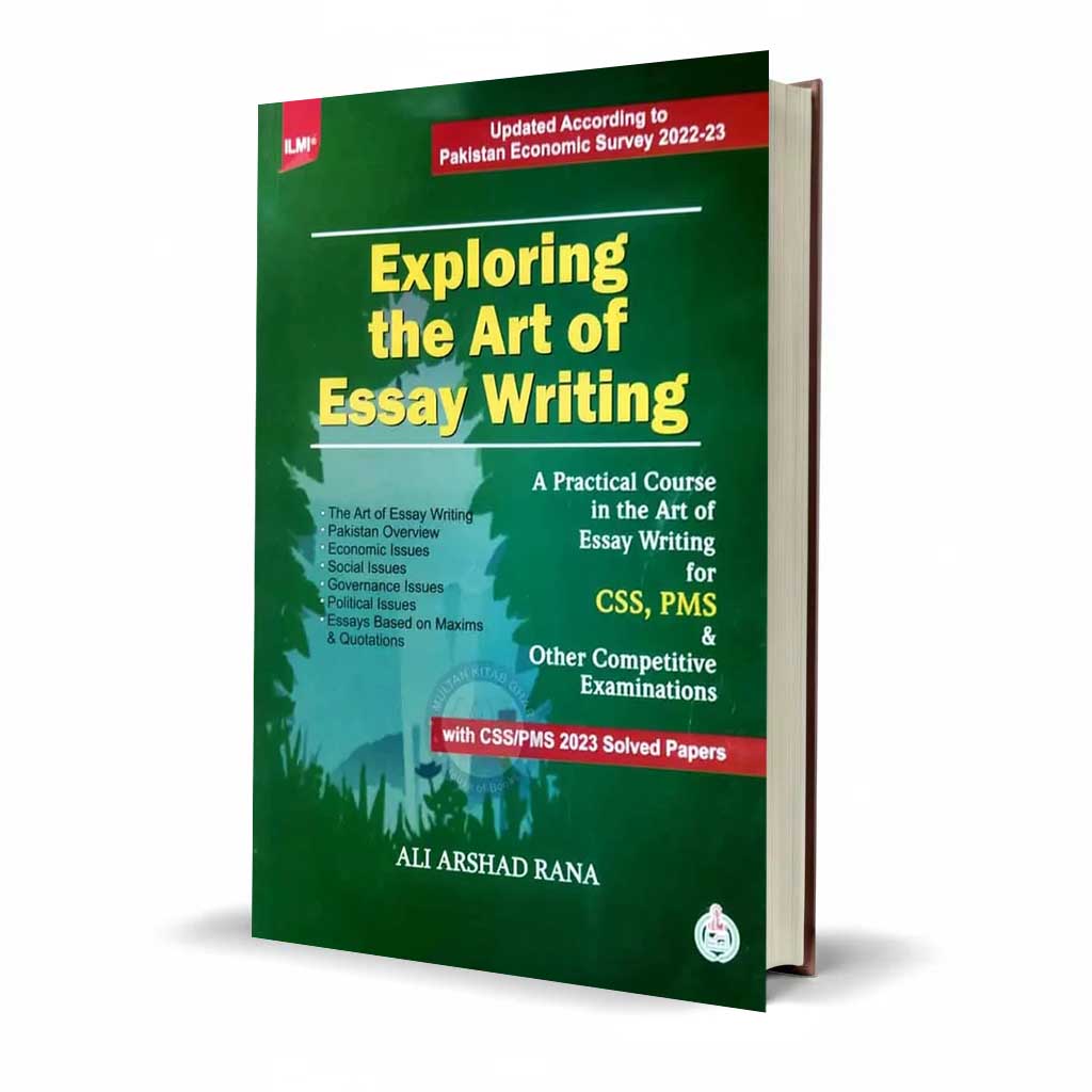 Ilmi Exploring the Art of Essay Writing for CSS, PMS with solved paper 2024 By Ali Arshad