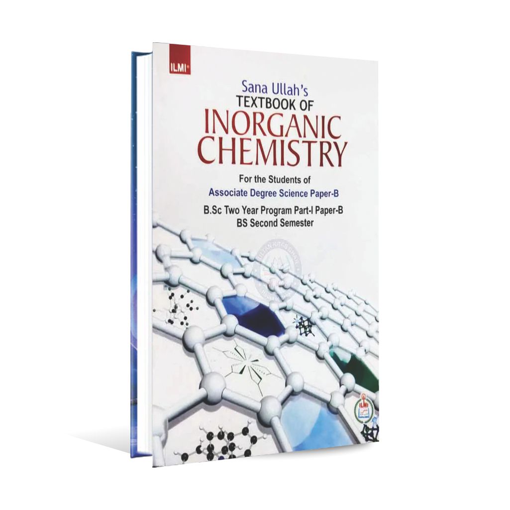 Ilmi Text Book of Inorganic Chemistry For BS By Sana Ullah Multan Kitab Ghar