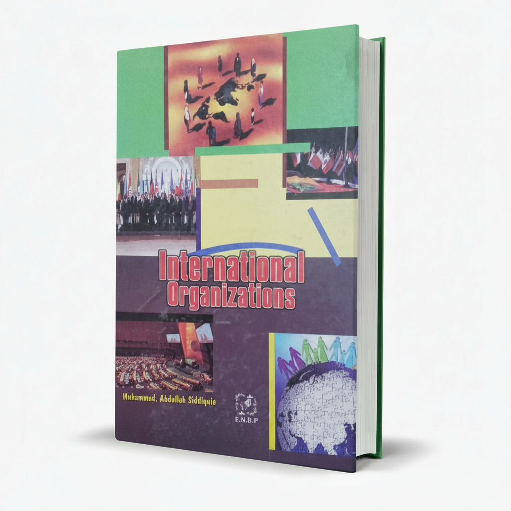 International Organizations by M Abdullah Siddiquie Book MKG