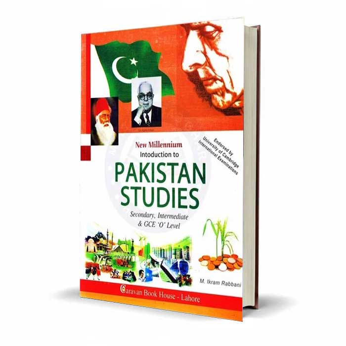 Introduction to Pakistan Studies for Secondary, Intermediate & GCE O Level – M. Ikram Rabbani