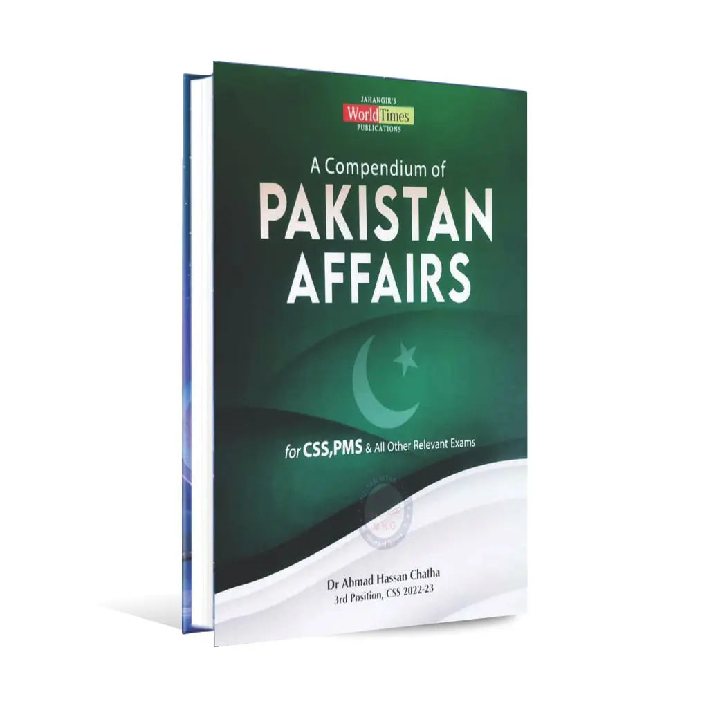 JWT A Compendium of Pakistan Affairs Book for CSS | PMS By Dr. Ahmad Hassan Chatha World Times Publishers