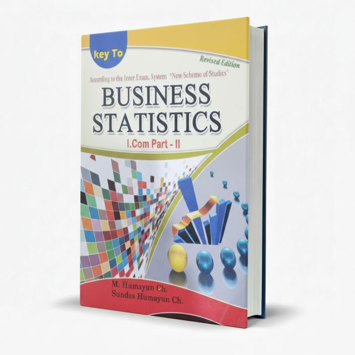 Key to Business Statistics Revised Edition for I.Com Part-II by M. Humayun Ch MKG