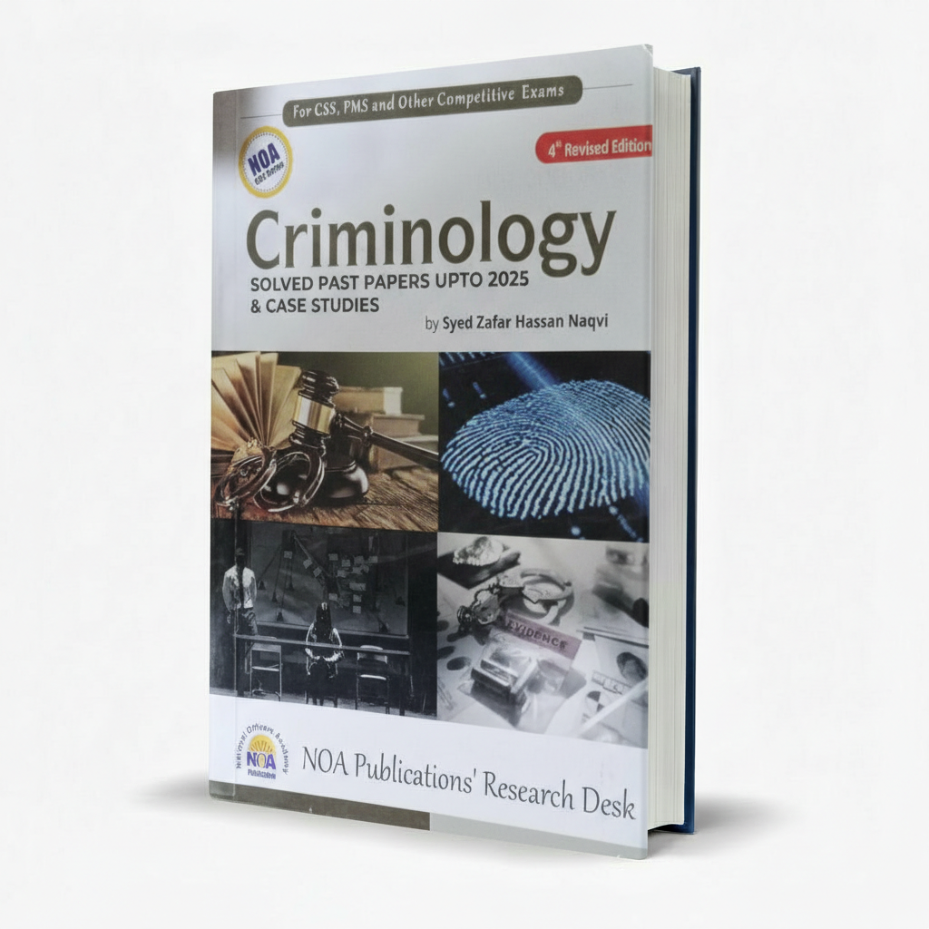 NOA Criminology Solved Past Papers upto 2025 & Case Studies by Syed Zafar Hassan Naqvi MKG