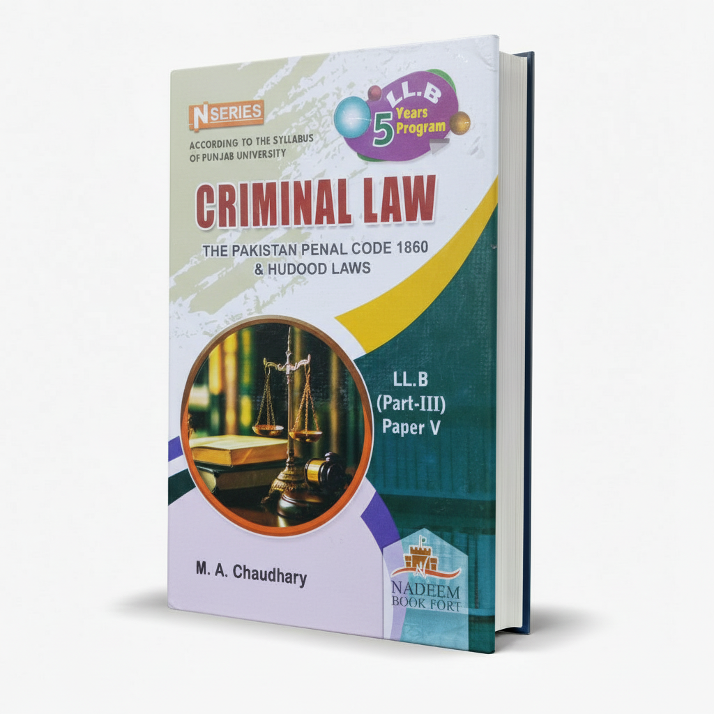 N Series Criminal Law Book for LLB Part 3 Paper 6 by M.A Chaudhary MKG