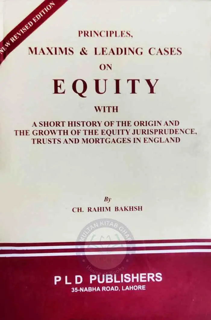 PLD Principles Maxims & Leasing Cases on Equity By Ch Rahim Bakhsh