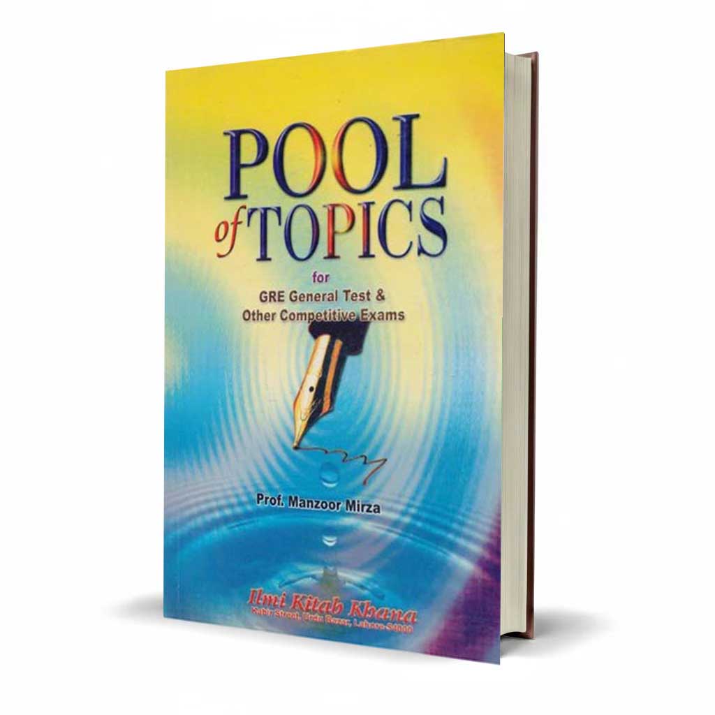 Pool of Topics for GRE General & Other Competitive Exams by Prof. Manzoor Mirza