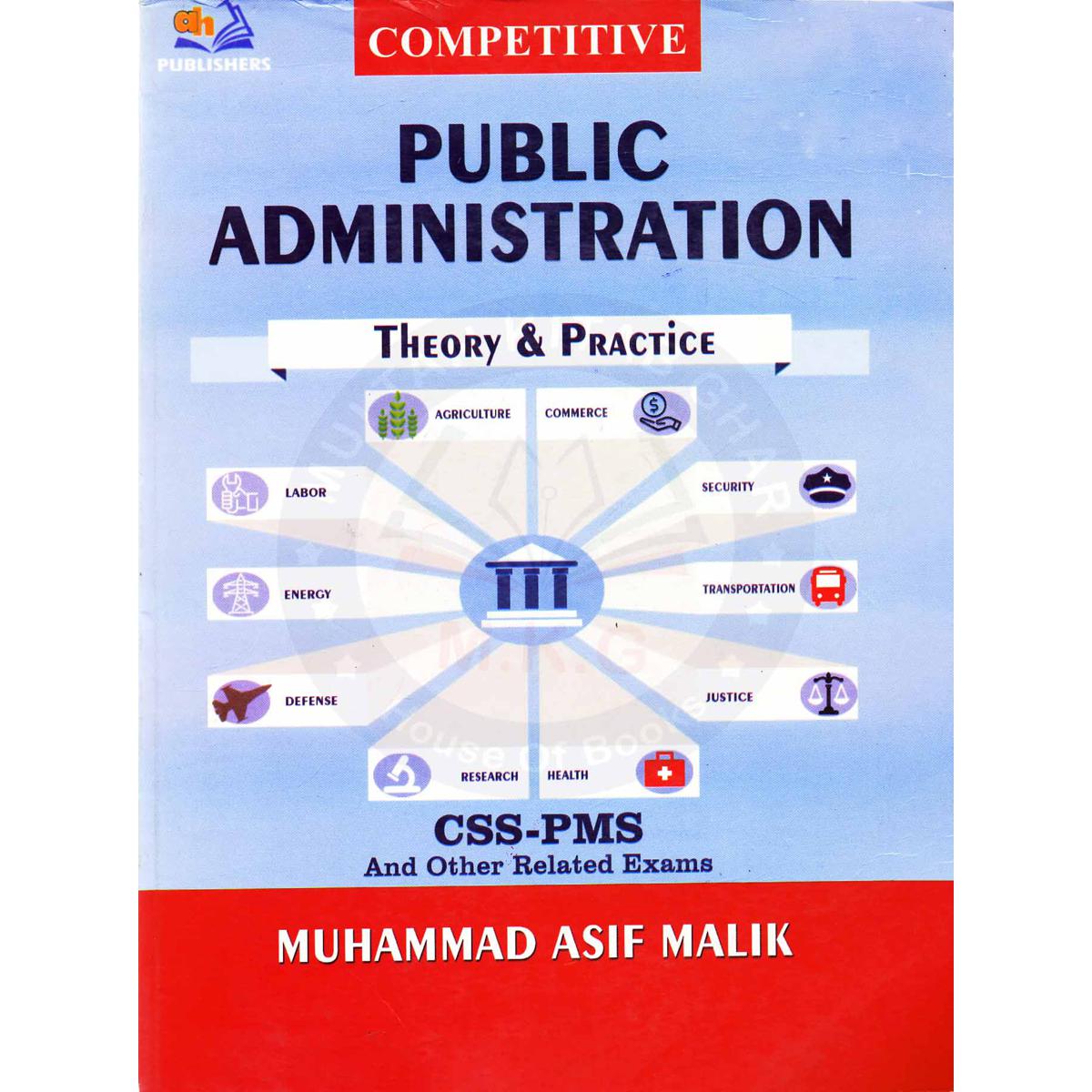 Public Administration Theory and Practice – For CSS, PMS, & BS Political Science - MKG