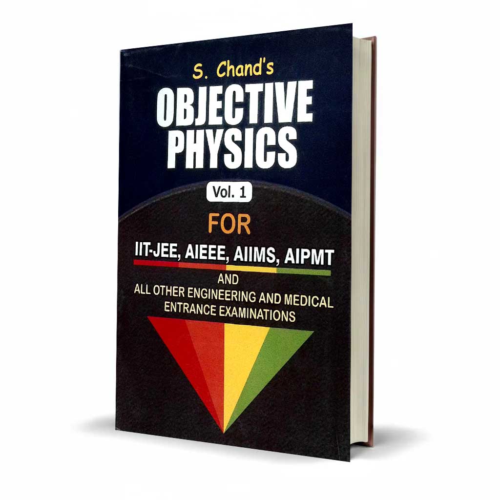 S. Chand's Objective Physics Vol 1 for IIT-JEE, AIEEE, AIIMS & AIPMT by Dr. Mahesh Jain