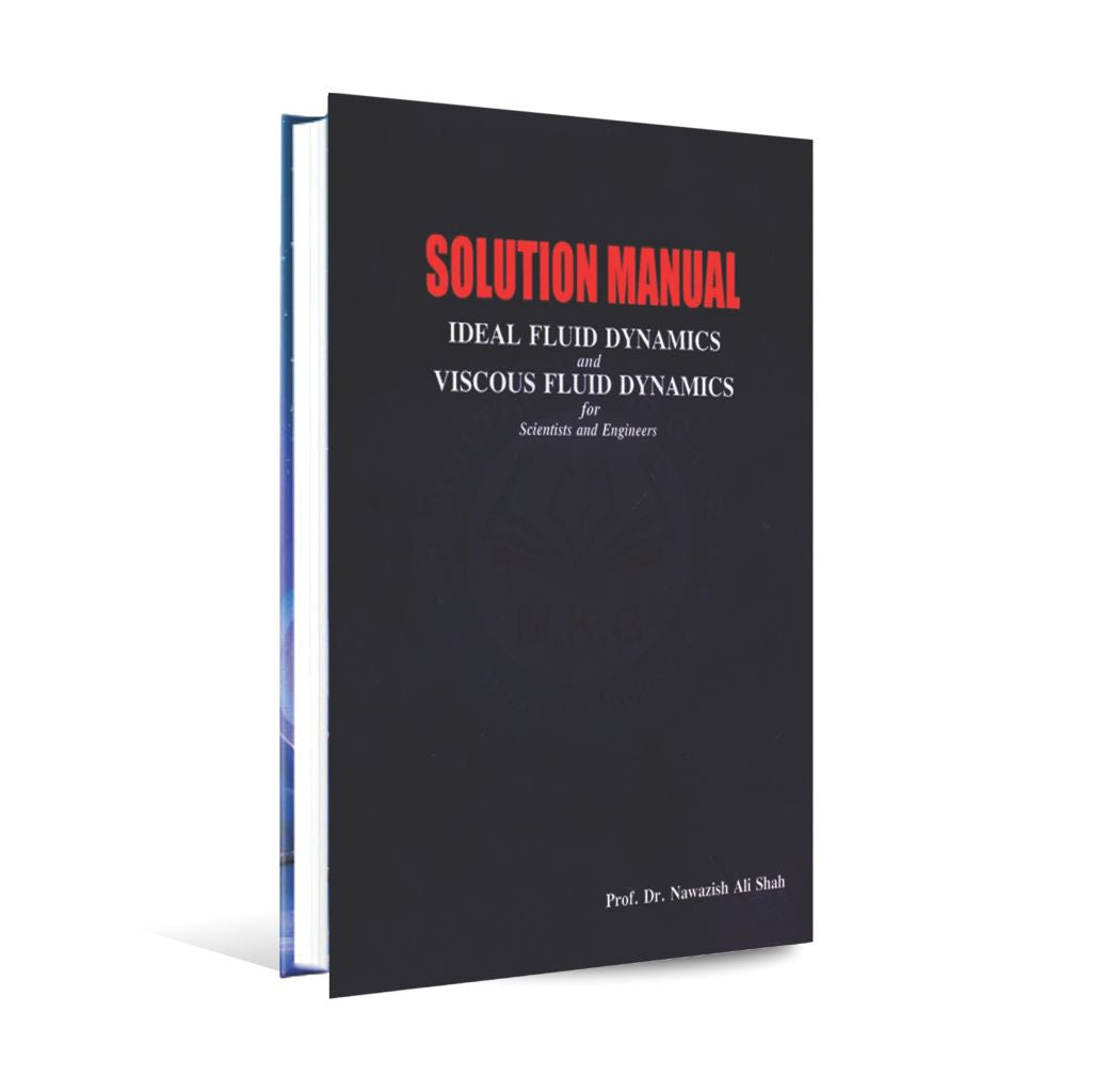 Solution Manual Ideal Viscous Fluid Dynamics Book for Scientists Engineers By Dr Nawazish Ali - Multan Kitab Ghar
