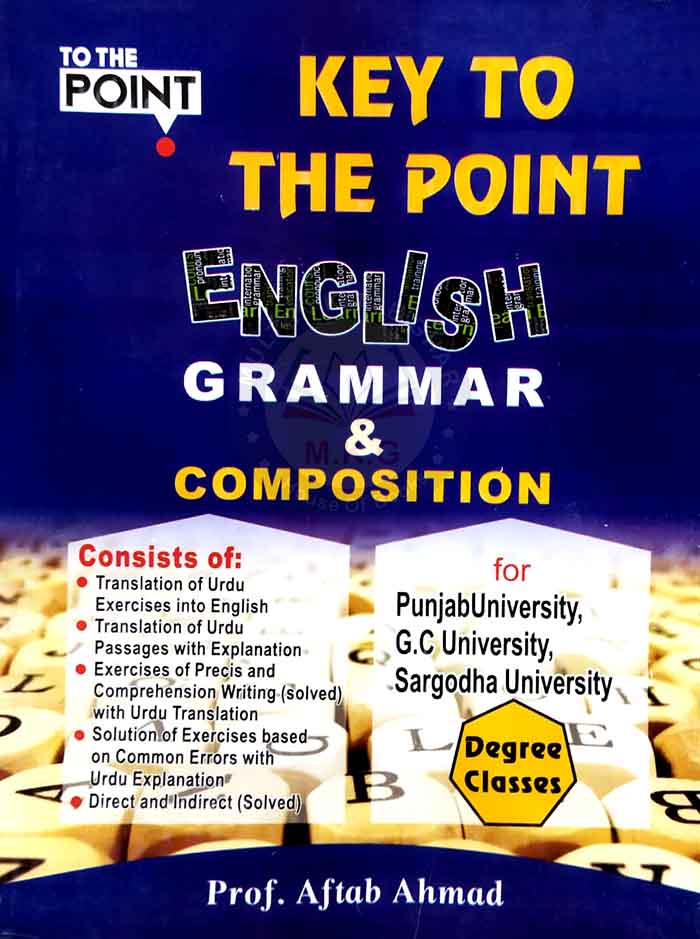 To the Point English Grammar & Composition by Aftab Ahmad MKG