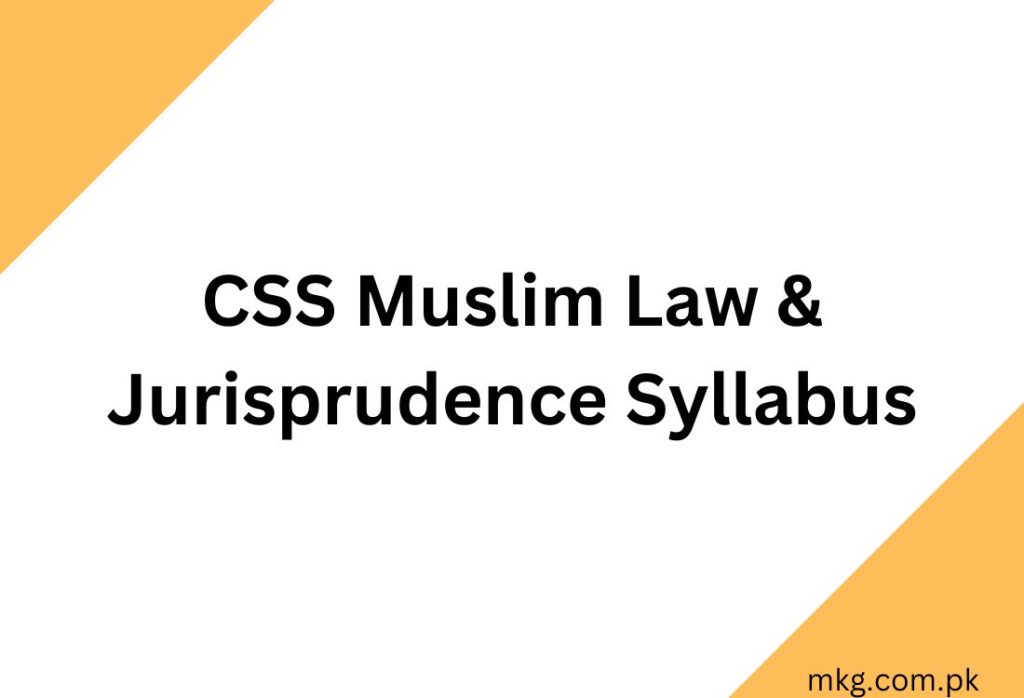 CSS Muslim Law & Jurisprudence Syllabus