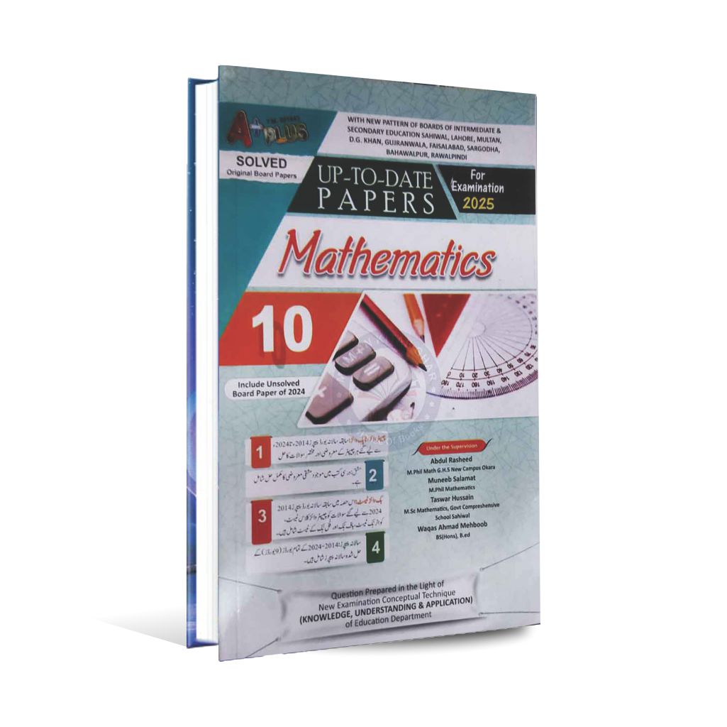 A Plus Up-To-Date Mathematics Papers for 10th Class with Solved Past Papers (2014-2024)