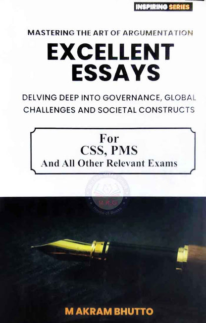 Mastering the art of Argumentation Excellent Essays for CSS, PMS By M Akram Bhutto Multan Kitab Ghar