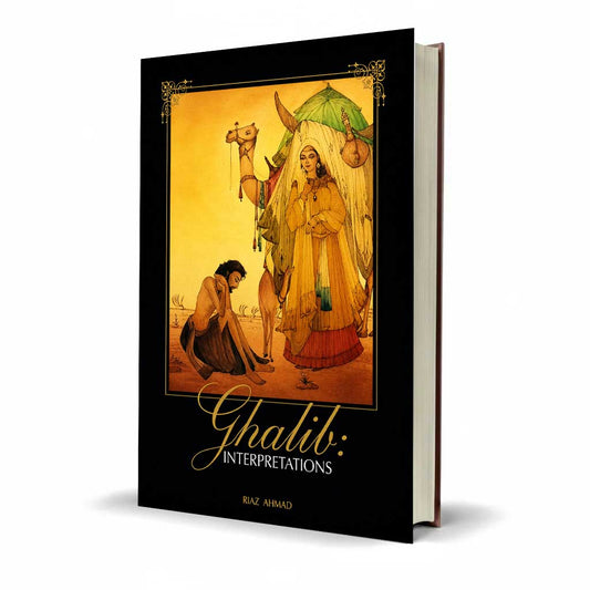 Ghalib Interpretations by Riaz Ahmad – Urdu Poetry & Literary Study