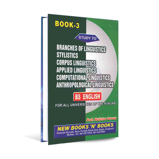 Study to Branches of Linguistics Stylistics, Corpus, Applied, Computational and Anthropological Linguistics for BS English Book 3 By Prof. Mukhtar Parvez Multan Kitab Ghar