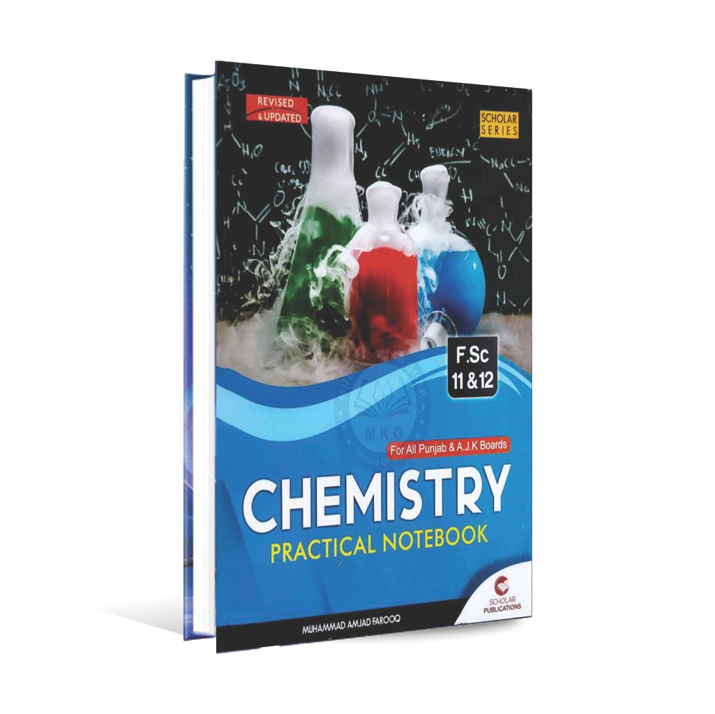 Scholar Chemistry Practical Note Book for F.Sc 11 12 and All Punjab A.J.K Boards By Muhammad Amjad Farooq Multan Kitab Ghar