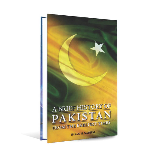 A Brief History of Pakistan from the Earliest time Book By Ihsan H. Nadiem Multan Kitab Ghar