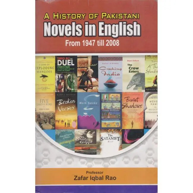 A History of Pakistan Novels in English Book by Zafar Iqbal Rao from 1947 till 2008 Multan Kitab Ghar