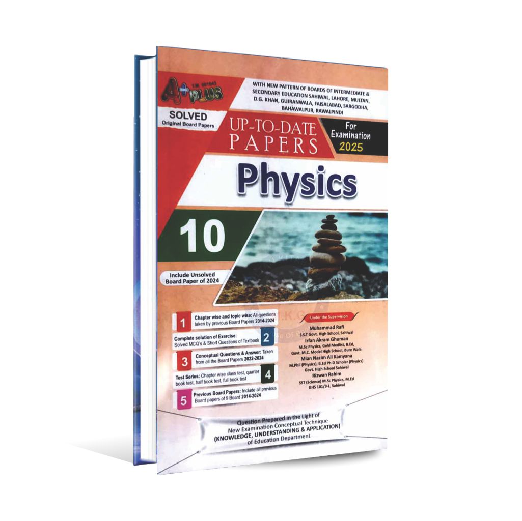 A Plus Physics Up To Date Solve Paper for 10th Class Include Solved Exercise By M.Rafi