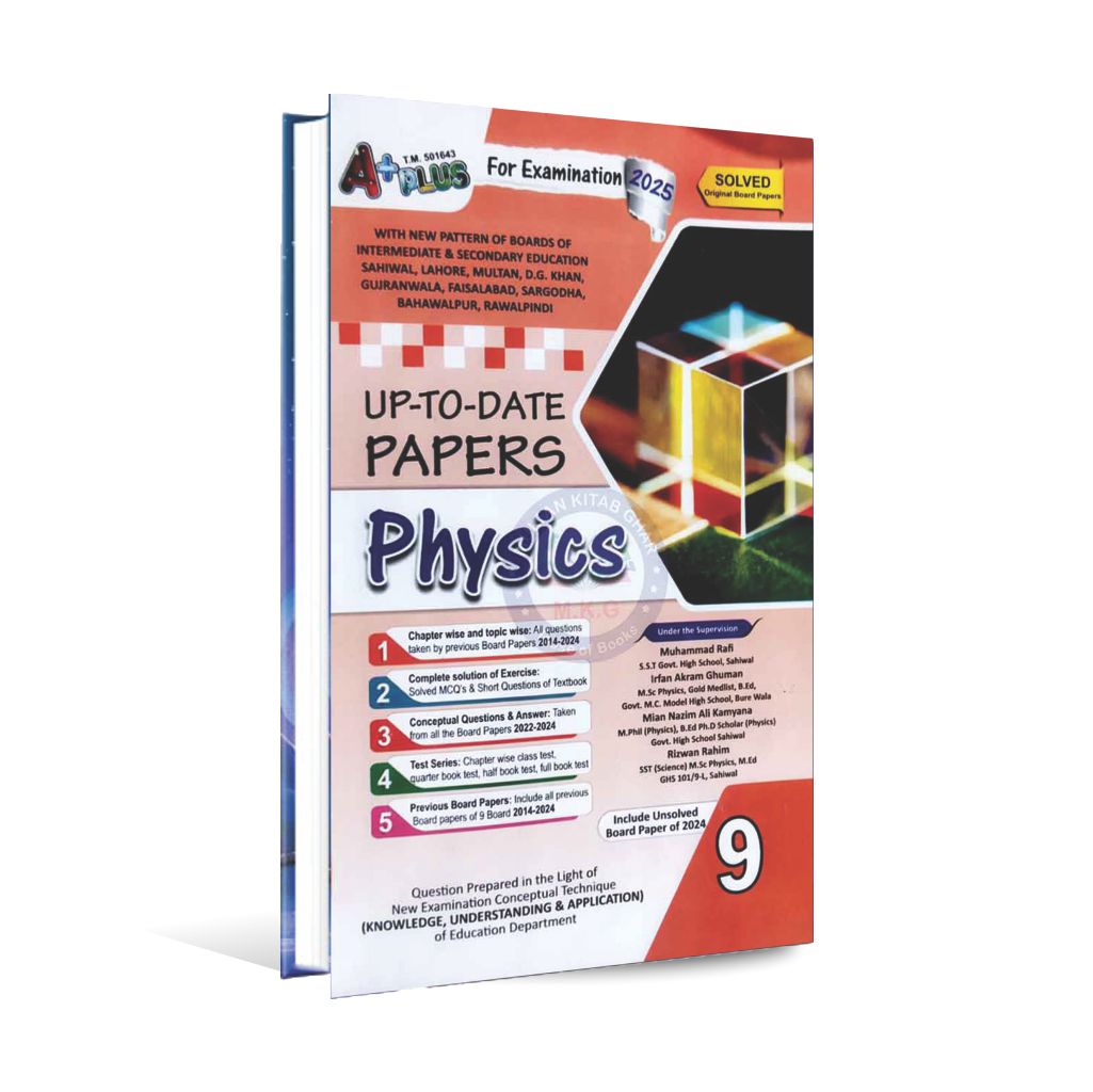 A Plus Physics Up To Date Solve Paper's for 9th Class Include Solved Exercise By Muhammad Rafi