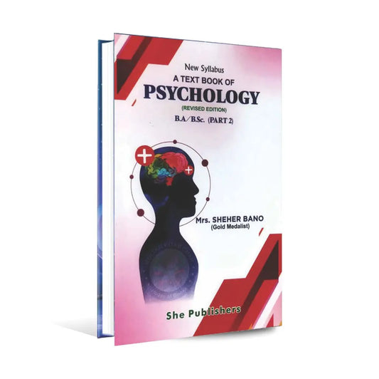 A Text Book of Psychology for B.A / B.Sc Part - 2 By Mrs. Sheher Bano She Publishers