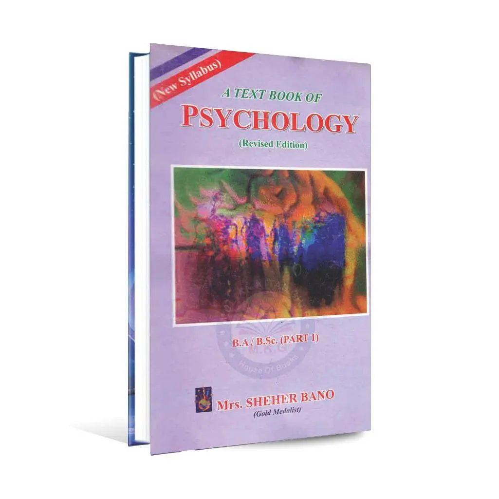 A Text Book of Psychology for B.A / B.Sc. (Part-1) By Mrs. Sheher Bano