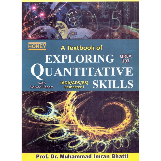 A Textbook of Exploring Quantitative Skills for BS Semester 1 by Prof. Dr. M Imran Bhatti Multan Kitab Ghar