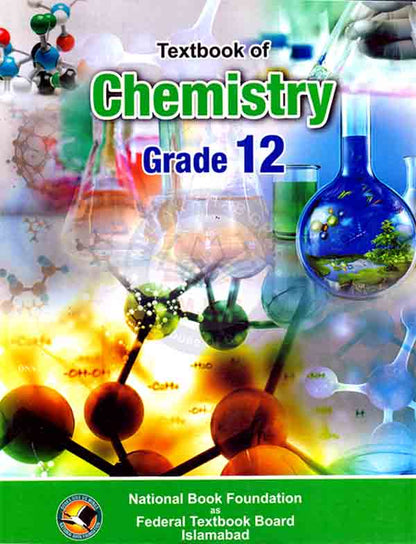 A Textbook of Chemistry for Class 12 By NBF as Federal textbook Board Islamabad