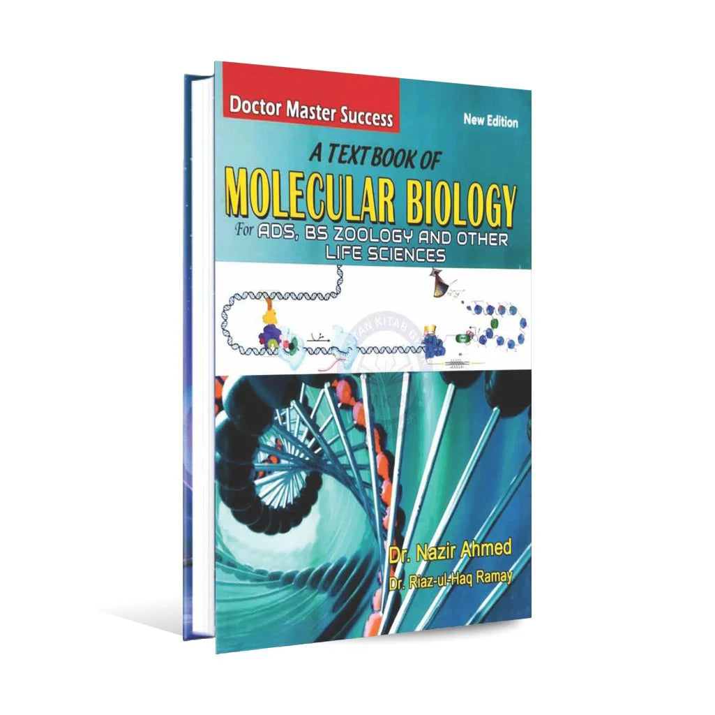 A Textbook of Molecular Biology for ADS, BS By Dr Nazir Ahmed Multan Kitab Ghar