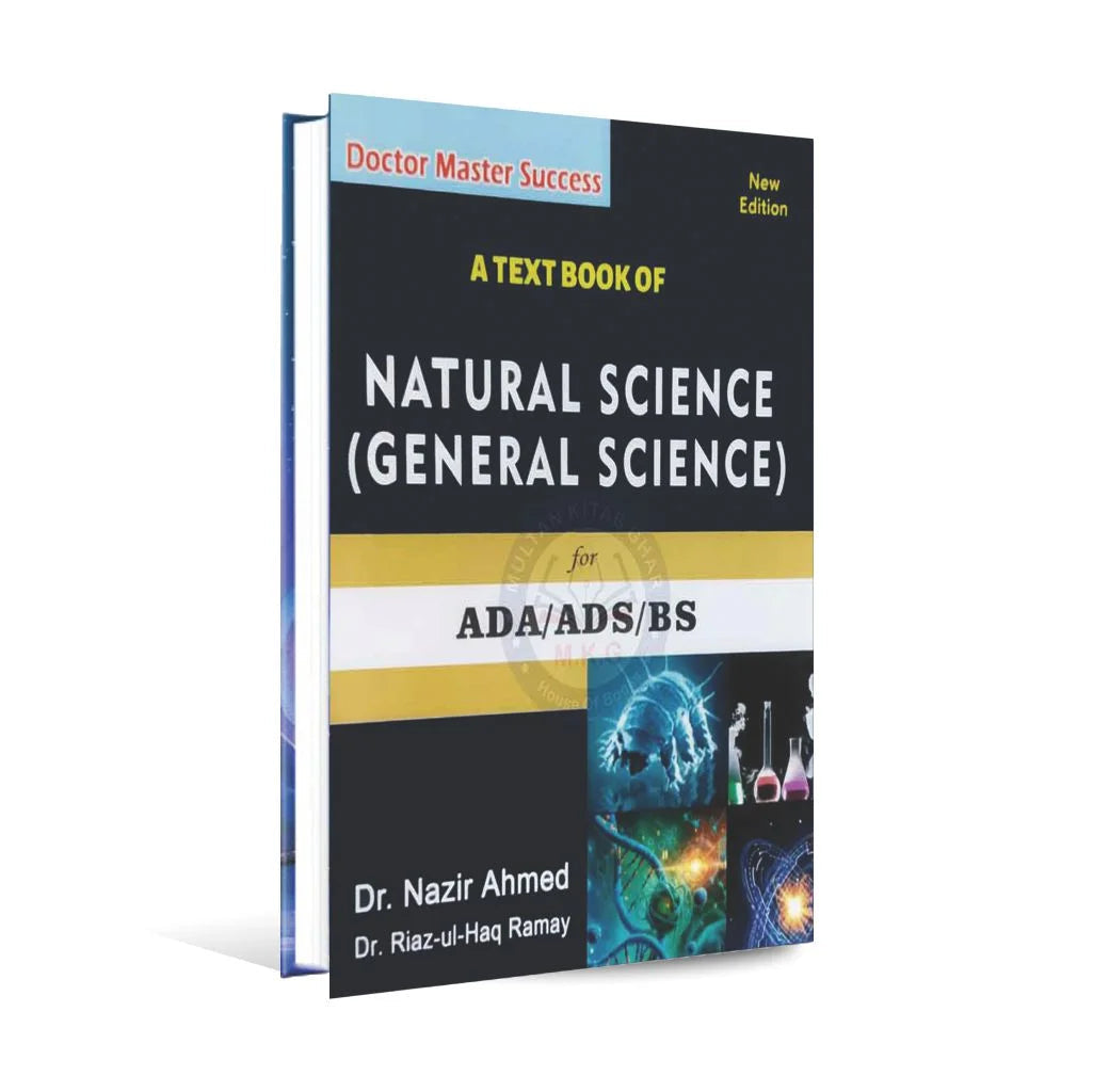 A Textbook of Natural Science ( General Science) for ADA, ADS By Dr Nazir Ahmed Multan Kitab Ghar