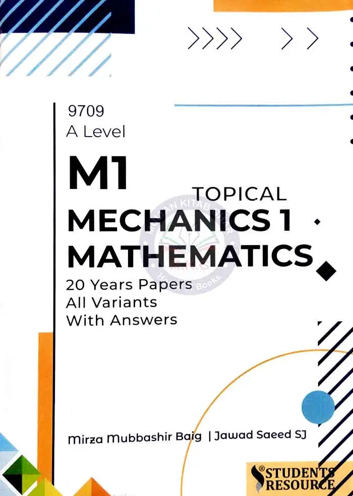 A level 9709 M1 Topical Mechanics-1 Mathematics paper-4 By Mirza Mubbashir Baig Multan Kitab Ghar