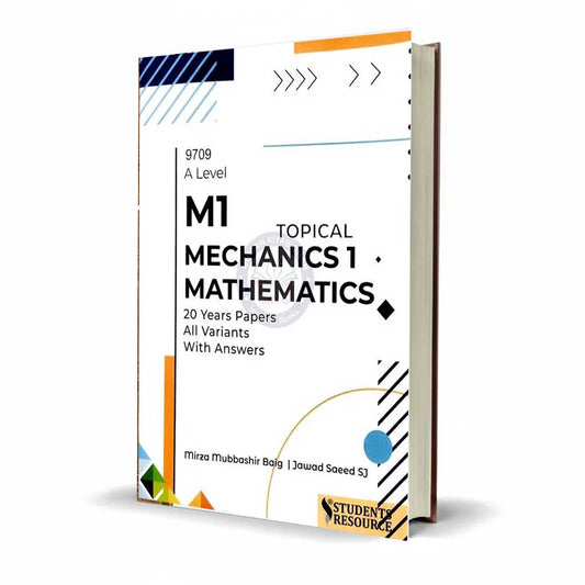 A level 9709 M1 Topical Mechanics-1 Mathematics paper-4 By Mirza Mubbashir Baig